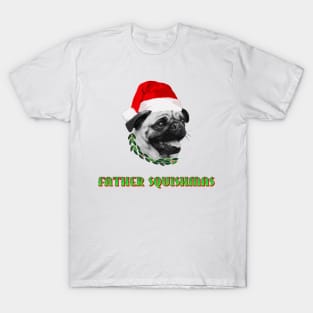 Father Squishmas Pug T-Shirt